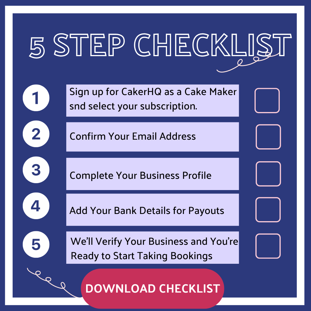 Download the quickstart checklist to get started on CakerHQ today.  List your cake business today with CakerHQ and save hours of time.